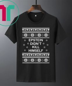 Epstein Didn’t Kill Himself Ugly Christmas 2020 Shirt