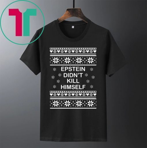 Epstein Didn’t Kill Himself Ugly Christmas 2020 Shirt