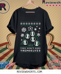 Epstein They Didn’t Hang Themselves Christmas Shirt