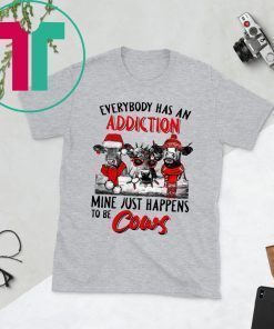 Everybody Has An Addiction Mine Just Happens To Be Cows Christmas Shirt