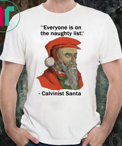 calvinist santa t shirt