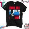 FIONA HILL IS MY HERO Be Like Fiona Hill Shirt