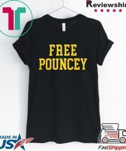 FREE POUNCEY SHIRT