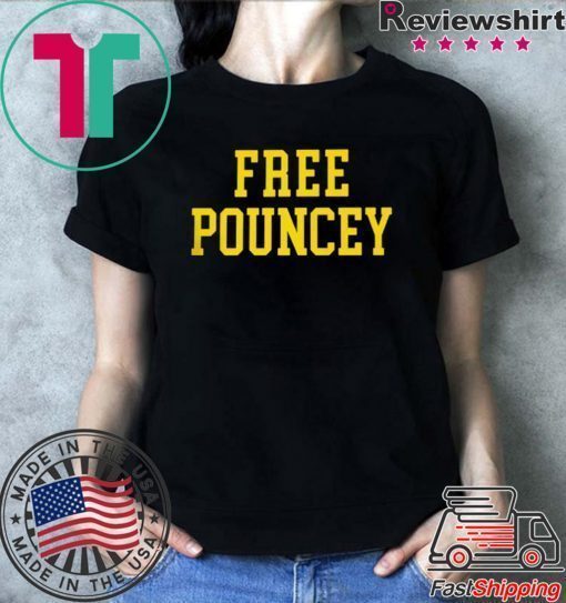 FREE POUNCEY SHIRT