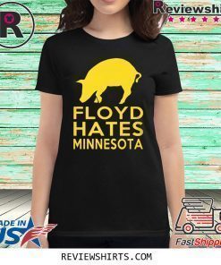Floyd Hates Minnesota Shirt