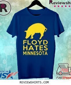 Floyd Hates Minnesota Shirt