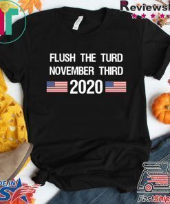 Flush The Turd November Third 2020 Shirt