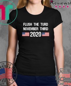 Flush The Turd November Third 2020 Shirt