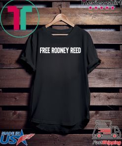Free rodney reed t shirt