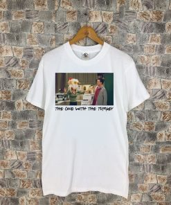 Friends Thanksgiving Episodes Monica The One With The Turkey T-Shirt