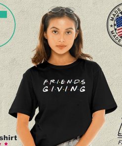 Friendsgiving Day Thanksgiving Turkey Day Friendsgiving Gift T-Shirt