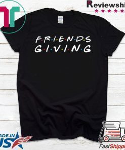 Friendsgiving Day Thanksgiving Turkey Day Friendsgiving Gift T-Shirt