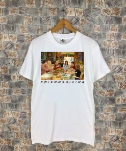 Friendsgiving Friends TV Show Thanksgiving T-Shirt