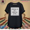 Fuck Me Up On A Spiritual Level Shirt