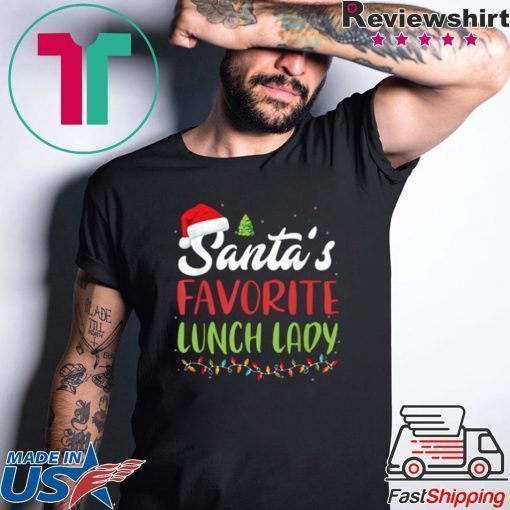 Funny Santa’s Favorite Lunch Lady Christmas Gift shirt