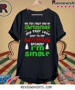True Love I’ Single Ugly Christmas Funny Shirt