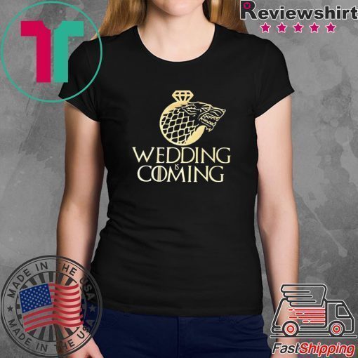 Game of Thrones Wedding is coming Unisex adult T shirt