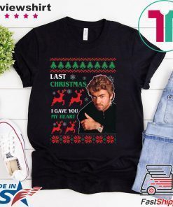 George Michaels Last Christmas I gave you my heart T-Shirt