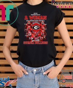 Georgia Bulldogs Never Underestimate A Woman Who Understands Football And Loves T-shirt