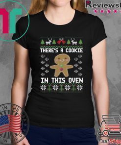 Gingerbread There’s a cookie in this oven Christmas T-Shirt