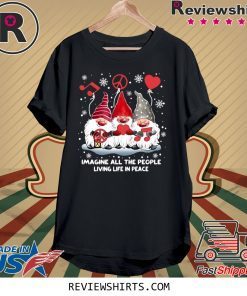 Gnomies Imagine All The People Living Life In Peace Christmas 2020 Shirt