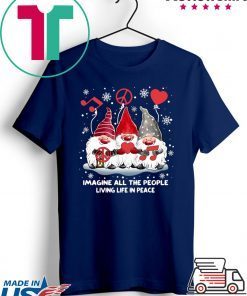 Gnomies Imagine All The People Living Life In Peace Christmas Shirt