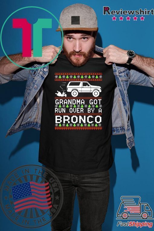 Grandma got run over by a Bronco Christmas T-Shirt