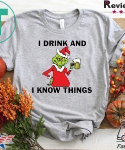 Grinch I drink and I know things Christmas shirt