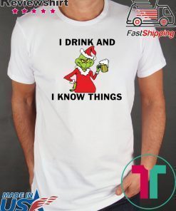 Grinch I drink and I know things Christmas shirt