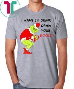 Grinch Santa I want to drink draw your blood Christmas Xmas T-Shirt