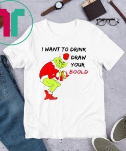 Grinch Santa I want to drink draw your blood Christmas Xmas T-Shirt