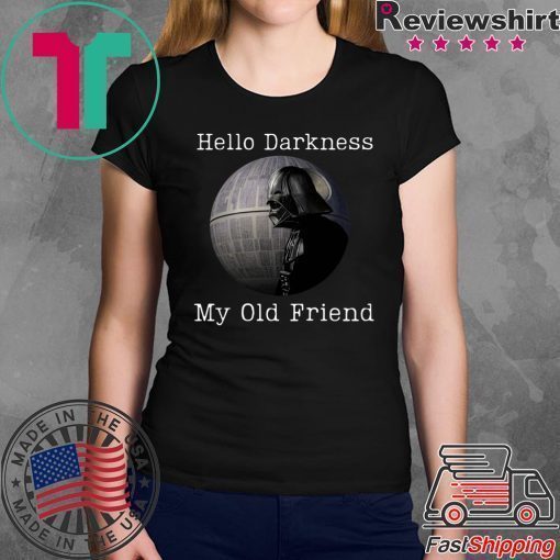 Hello darkness my old friend darth vader Shirt