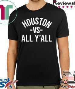 Houston Vs All Y'all Shirt