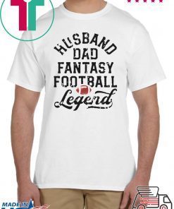 Husband Dad Fantasy Football Legend White T-Shirt