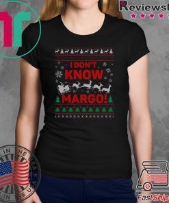 I Don’t Know Margo Ugly Christmas T-Shirt