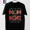 I HAVE TWO TITLES MOM AND MIMI CHRISTMAS SHIRT