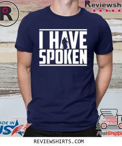I Have Spoken The Mandalorian T-Shirt