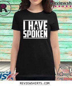 I Have Spoken The Mandalorian T-Shirt
