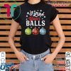 I LIKE YOUR BALLS FUNNY CHRISTMAS SHIRT