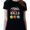 I Like Your Balls Funny Christmas T-Shirt