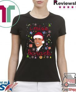 I Miss Barack Obama In Christmas T-Shirt