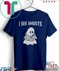 I SEE GHOSTS SHIRT