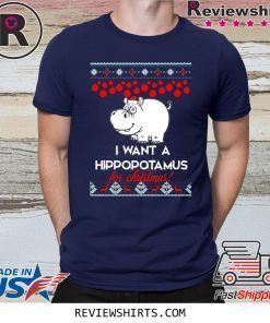 I Want A Hippopotamus For Christmas Shirt