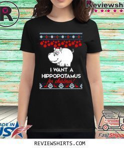 I Want A Hippopotamus For Christmas Shirt
