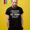 I had the right to remain silent be being a west Virginia shirt