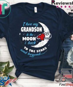 I love my Grandson to the moon and back to the stars and beyond shirt