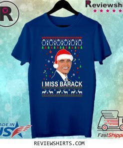 I miss Barack Obama Christmas Shirt