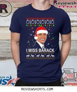 I miss Barack Obama Christmas Shirt