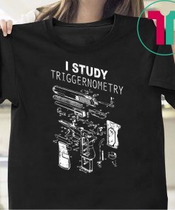 I study triggernometry Tee Shirt