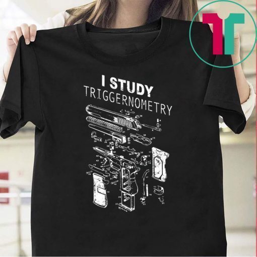 I study triggernometry Tee Shirt